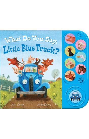 What Do You Say, Little Blue Truck? Sound Book