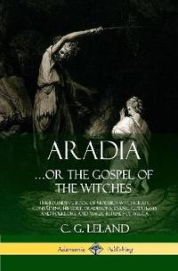 Aradia...or the Gospel of the Witches