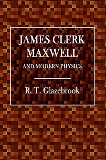 James Clerk Maxwell and Modern Physics