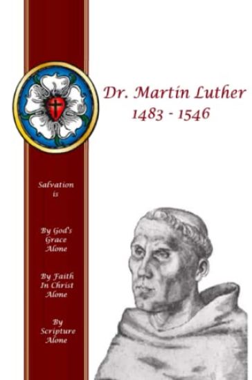 Dr. Martin Luther 1483 - 1546