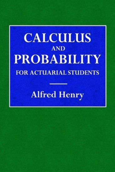 Calculus and Probability for the Actuarial Student