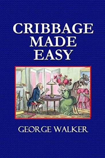 Cribbage Made Easy - The Cribbage Player's Textbook