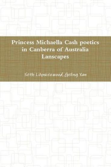 princess Michaella Cash poetics in Canberra of australia lanscapes