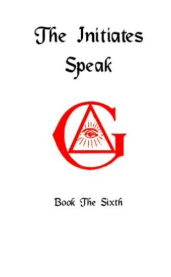 The Initiates Speak VI