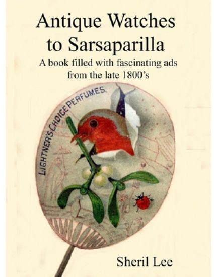 Antique Watches to Sarsaparilla - A book filled with fascinating ads from the late 1800's