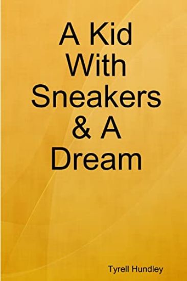 A Kid With Sneakers & A Dream