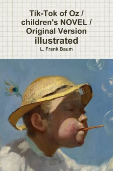 Tik-Tok of Oz / children's NOVEL / Original Version illustrated