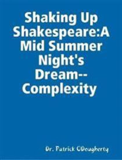 Shaking Up Shakespeare:A Mid Summer Night's Dream--Complexity