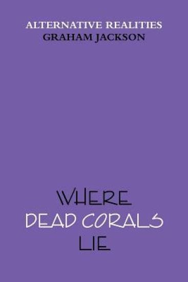 Where Dead Corals Lie