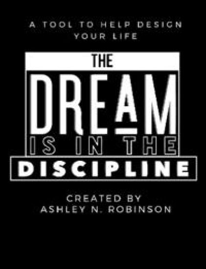 The Dream is in the Discipline