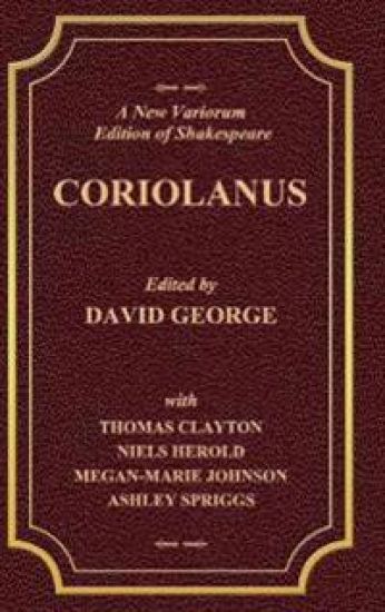A New Variorum Edition of Shakespeare CORIOLANUS Volume I