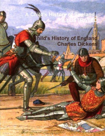 A Child's History of England . ILLUSTRATED