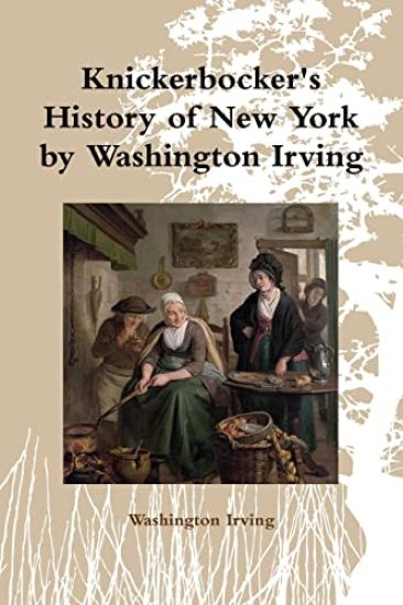 Knickerbocker's History of New York by Washington Irving