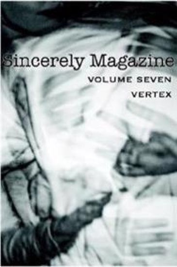 Sincerely Magazine Volume Seven: Vertex