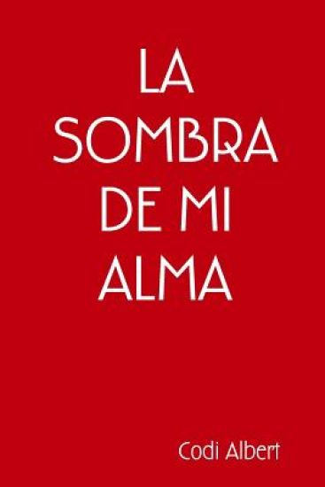 LA SOMBRA DE MI ALMA