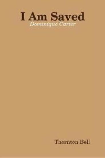 I Am Saved - Dominique Carter