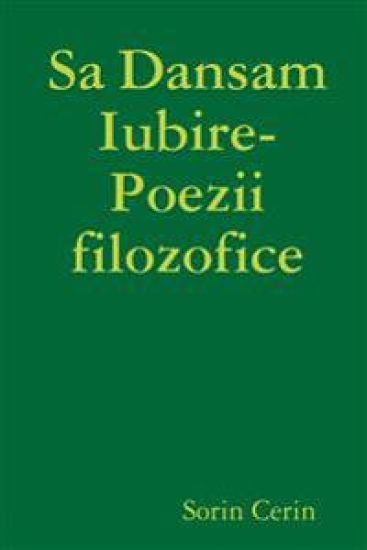 Sa Dansam Iubire- Poezii filozofice