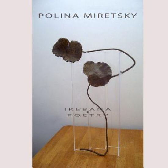 POLINA MIRETSKY ikebana and poetry