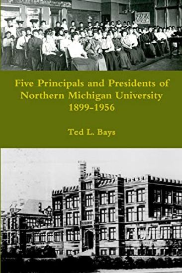 Five Principals and Presidents of Northern Michigan University 1899-1959