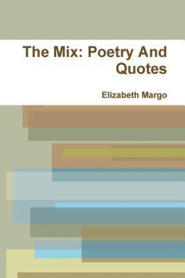 The Mix: Poetry And Quotes