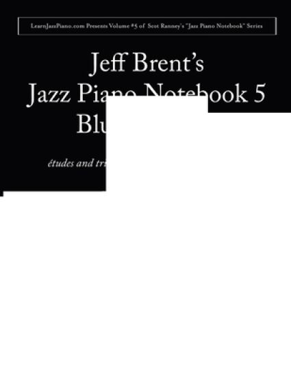 Jazz Piano Notebook 5: Blues Soloing