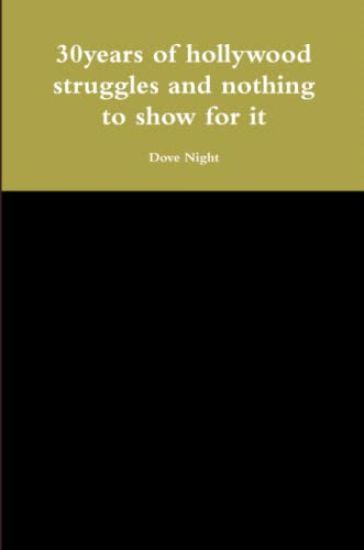 30years of hollywood struggles and nothing to show for it