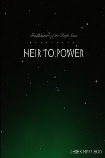 Trailblazers of the High Seas: Heir to Power