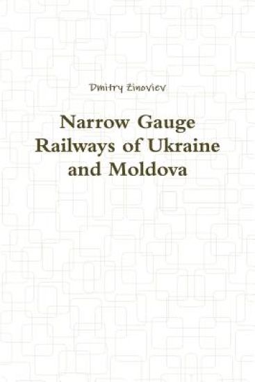 Narrow Gauge Railways of Ukraine and Moldova