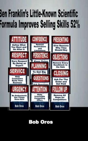 Ben Franklin’s Little-Known Scientific Formula Improves Selling Skills 52%