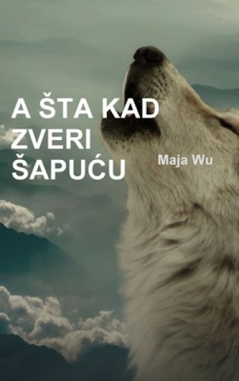 A ŠTA KAD ZVERI ŠAPUCU