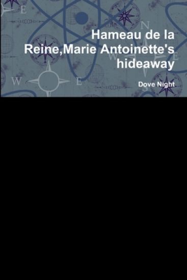Hameau de la Reine, Marie Antoinette's hideaway