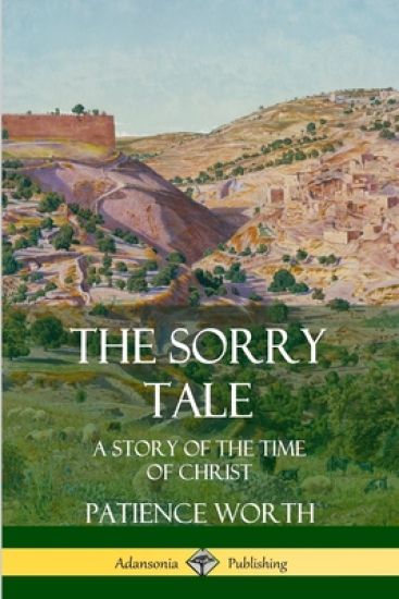 The Sorry Tale: A Story of the Time of Christ