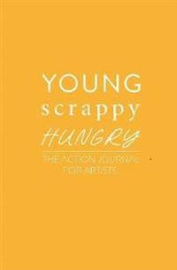 Young Scrappy Hungry: The Action Journal for Artists