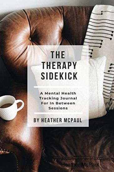 The Therapy Sidekick: A Mental Health Tracking Journal For In Between Sessions
