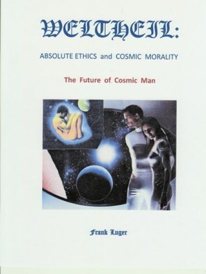 WELTHEIL: Absolute Ethics and Cosmic Morality