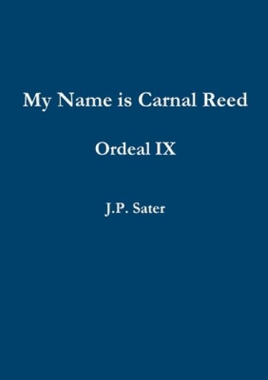 My Name is Carnal Reed: Ordeal IX