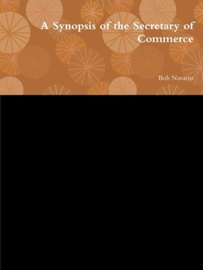 A Synopsis of the Secretary of Commerce