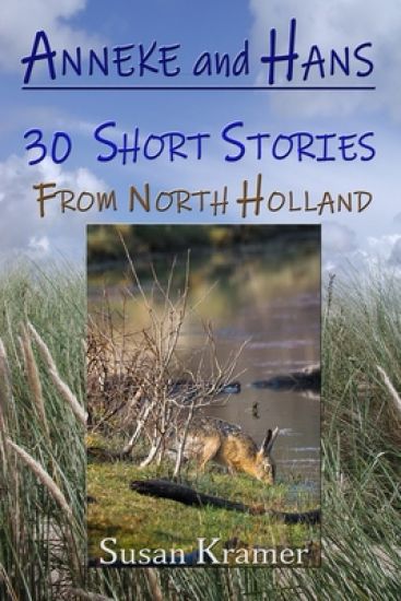 Anneke and Hans – 30 Short Stories from North Holland