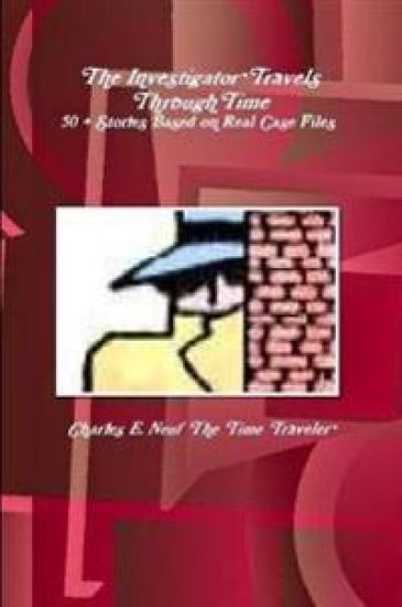 The Investigator Travels Through Time, 50 + Stories based on Case Files