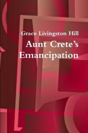 Aunt Crete’s Emancipation