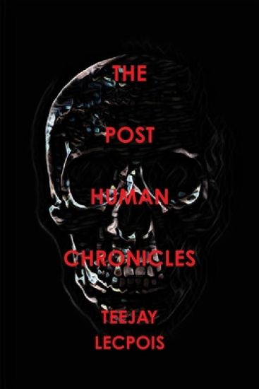 The Post  Human  Chronicles