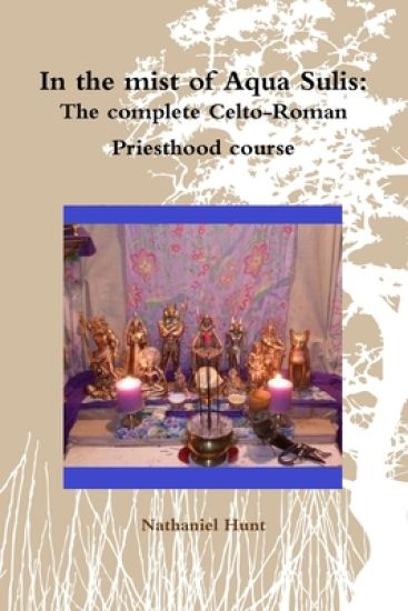 In the mist of Aqua Sulis: The complete Celto-Roman Priesthood course