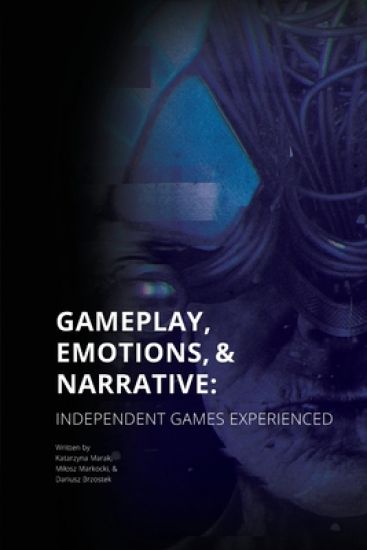 Gameplay, Emotions and Narrative: Independent Games Experienced
