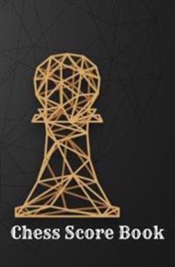 Chess Score Book: Record Your Games, Log Wins Moves & Strategy