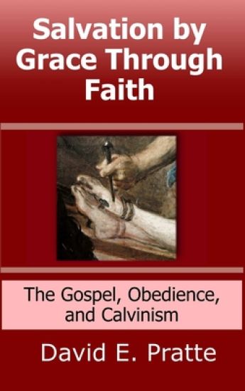 Salvation by Grace Through Faith: The Gospel, Obedience, and Calvinism