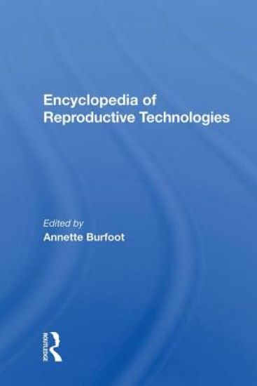 Encyclopedia Of Reproductive Technologies