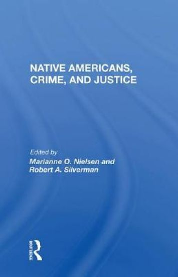 Native Americans, Crime, and Justice