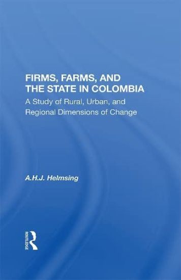 Firms, Farms, And The State In Colombia