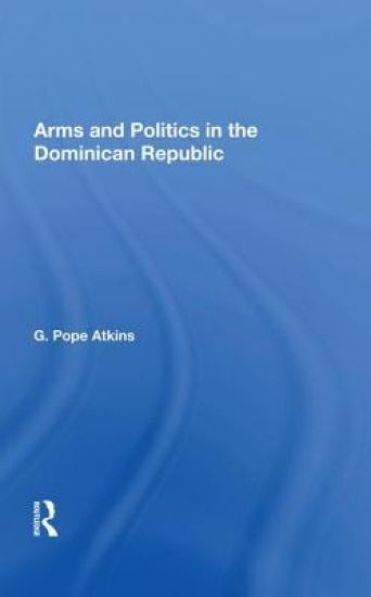 Arms and Politics in the Dominican Republic