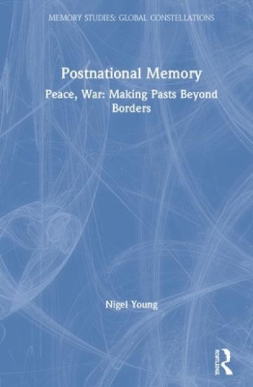 Postnational Memory, Peace and War